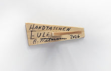Laden Sie das Bild in den Galerie-Viewer, HANDTASCHENEULE Limitierte Edition von 60/60 Originalen. FIRST DROP 30/60